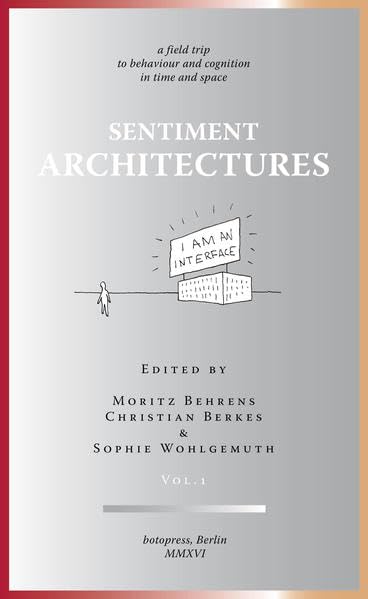 Sentiment Architectures: A Field Trip to Behaviour and Cognition in Time and Space, Vol. 1 Computer Science