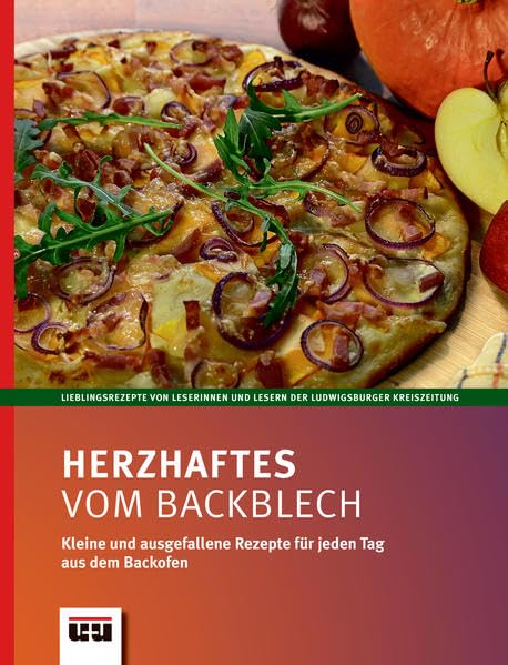 Herzhaftes vom Backblech: Kleine und ausgefallene Rezepte für jeder Tag aus dem Backofen Leisure, Home & Garden