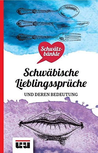 Schwätzbänkle Schwäbische Lieblingssprüche: und deren Bedeutung Contemporary literature Books