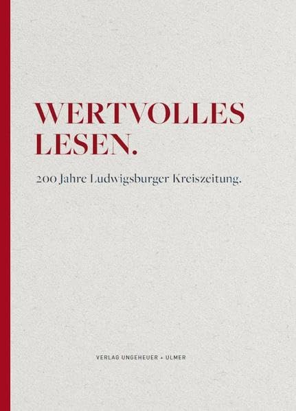 Wertvolles lesen: 200 Jahre Ludwigsburger Kreiszeitung Law