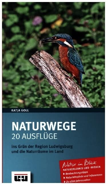 Naturwege: 20 Ausflüge ins Grün der Region Ludwigsburg und die Naturräume im Land. Leisure, Home & Garden