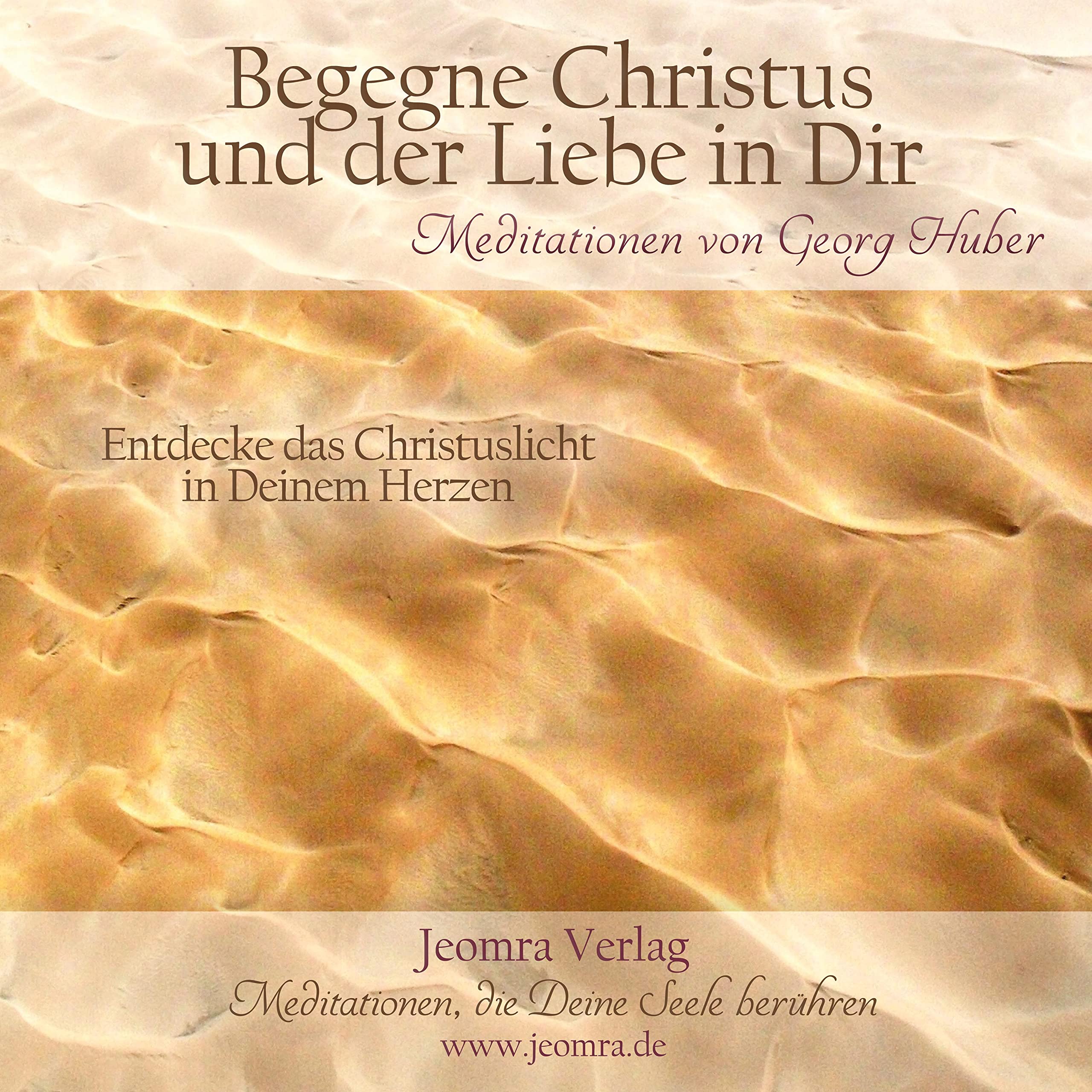 Meditation: Begegne Christus und der Liebe in Dir: Entdecke das Christuslicht in Deinem Herzen: Entdecke das Christuslicht in Deinem Herzen. Meditationen Lifestyle