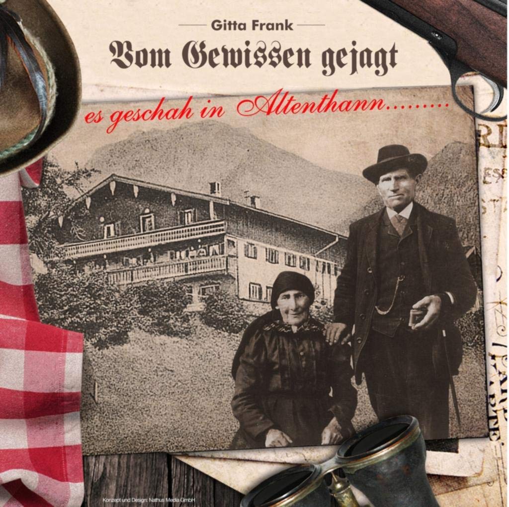 Vom Gewissen gejagt: es geschah in Altenthann........ Personalities