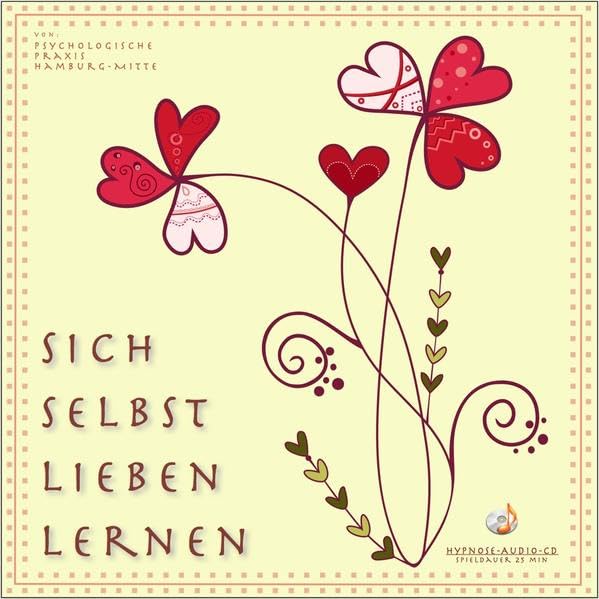 SICH SELBST LIEBEN LERNEN: (Hypnose-Audio-CD) --> Eine echte Unterstützung um zu lernen sich selbst zu lieben. Für Privat- und Praxisgebrauch. Health, Nutrition & Fitness