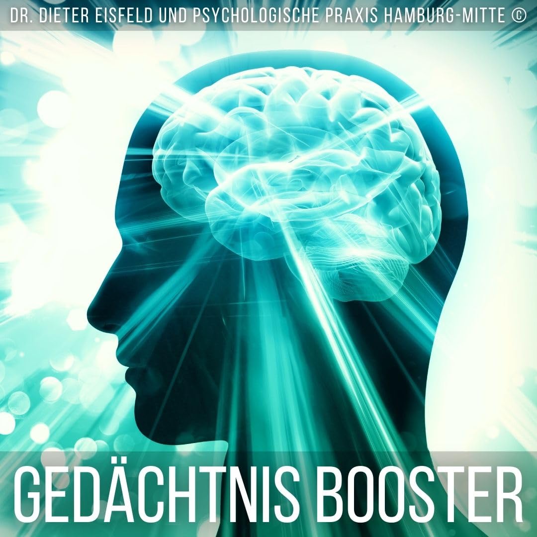 "Gedächtnis-Booster" - Effektiv lernen mit Motivation, Konzentration und mit Lust | Von Dr. Dieter Eisfeld und Psychologische Praxis Hamburg-Mitte ©: (Hypnose-Audio-Anwendungs-CD) Medicine