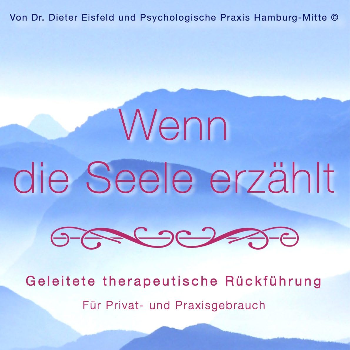 Wenn die Seele erzählt: Rückführung durch Selbsthypnose. Praktische Selbsthypnose-Anwendung für Privat- und Praxisgebrauch. Mit Visualisierungen, ... Imaginationen und Entspannungsmusik. Medicine
