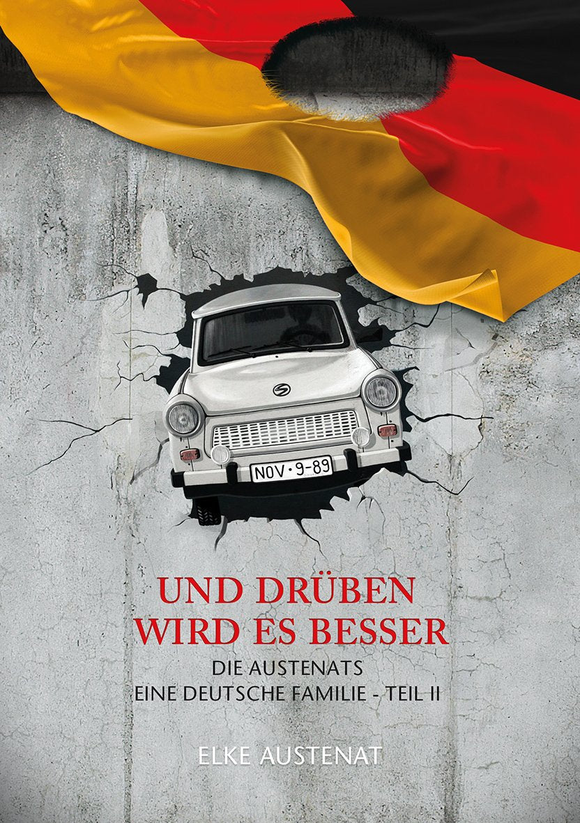 UND DRÜBEN WIRD ES BESSER: Die Austenats - Eine Deutsche Familie - Teil II Personalities