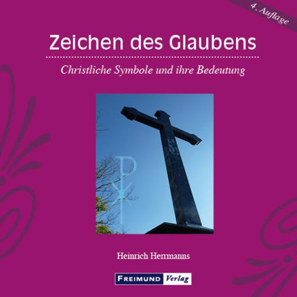 Zeichen des Glaubens: Christliche Symbole und ihre Bedeutung (Gemeindeliteratur) Film, Art & Culture