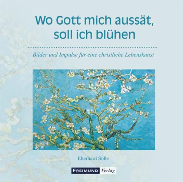 Wo Gott mich aussät, soll ich blühen Religion & Esotericism
