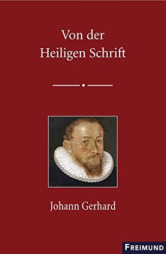 Von der Heiligen Schrift: Johann Gerhard (Bibliothek lutherischer Klassiker) Religion & Esotericism