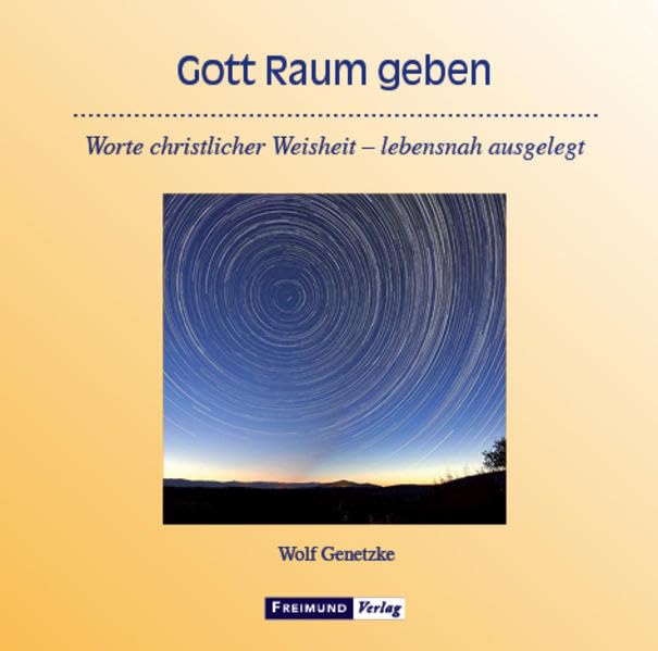 Gott Raum geben: Worte christlicher Weisheit (Gemeindeliteratur) Religion & Esotericism