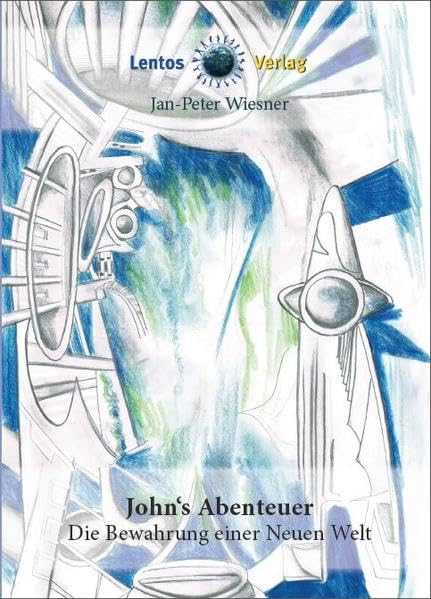 John's Abenteuer: Die Bewahrung einer Neuen Welt (John's Abenteuer: Die Entdeckung einer Neuen Welt) Contemporary literature