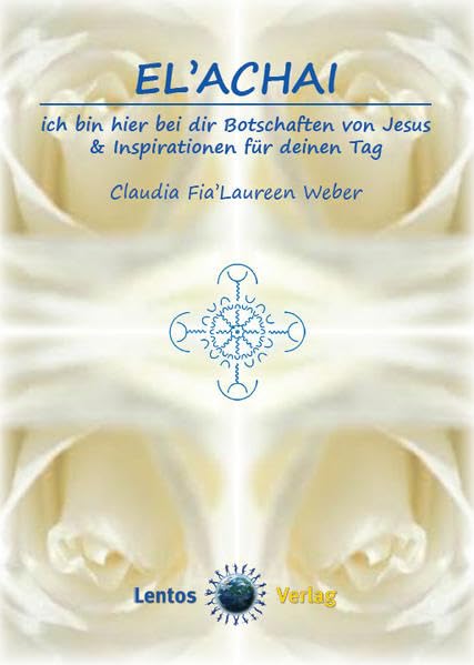 El'Achai: ich bin hier bei dir - Botschaften von Jesus & Inspirationen für deinen Tag Religion & Esotericism