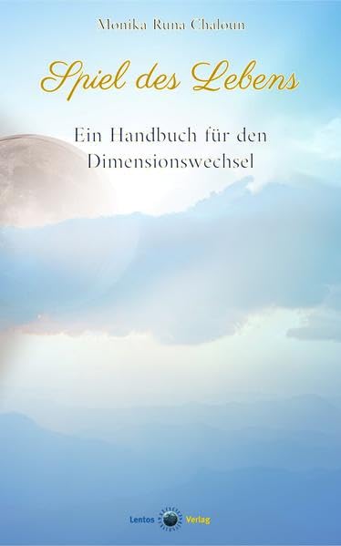 Spiel des Lebens: Ein Handbuch für den Dimensionswechsel Religion & Esotericism
