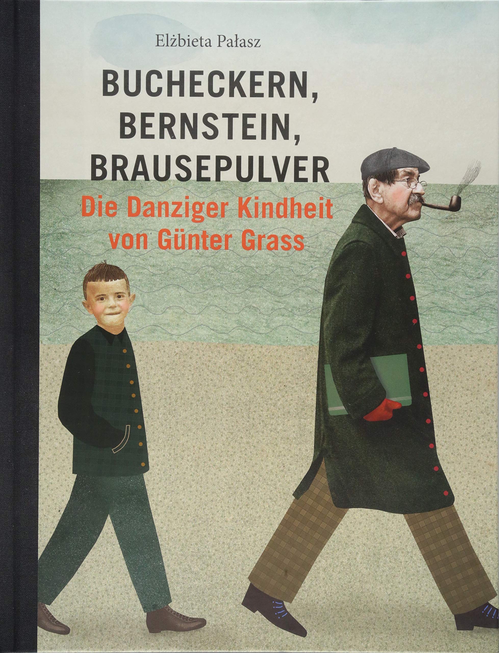 Bucheckern, Bernstein, Brausepulver: Die Kindheit von Günter Grass Novels & Short Stories