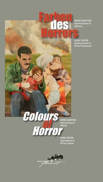 Farben des Horrors / Colours of Horror: Impressionen in Worten - Impressionen in Öl auf Leinwand - Impressions in Word - Impressions in Oil on Canvas Social Sciences