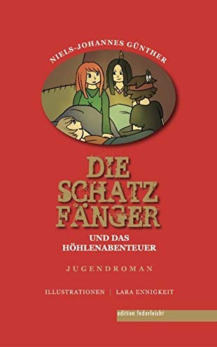 Die Schatzfänger und das Höhlenabenteuer: Jugendroman Novels & Short Stories for children