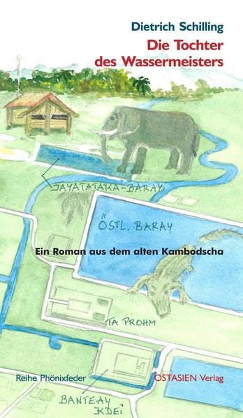 Die Tochter des Wassermeisters: Ein Roman aus dem alten Kambodscha (Reihe Phönixfeder) - Dietrich, Schilling book