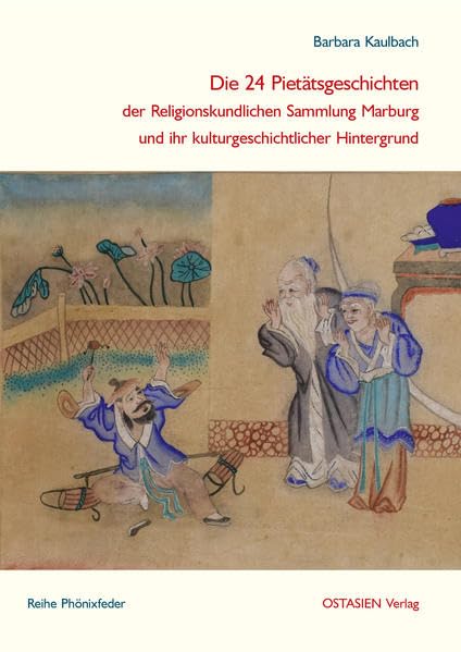 Die 24 Pietätsgeschichten der Religionskundlichen Sammlung Marburg und ihr kulturgeschichtlicher Hintergrund (Reihe Phönixfeder) Film, Art & Culture