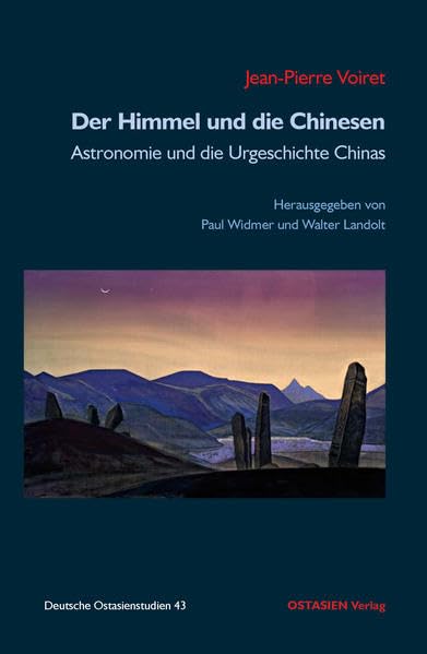 Der Himmel und die Chinesen: Astronomie und die Urgeschichte Chinas (Deutsche Ostasienstudien) Philosophy