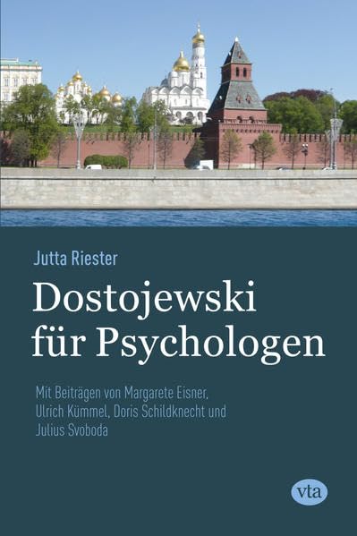 Dostojewski für Psychologen: Mit Beiträgen von Margarete Eisner, Ulrich Kümmel, Doris Schildknecht und Julius Svoboda Psychology