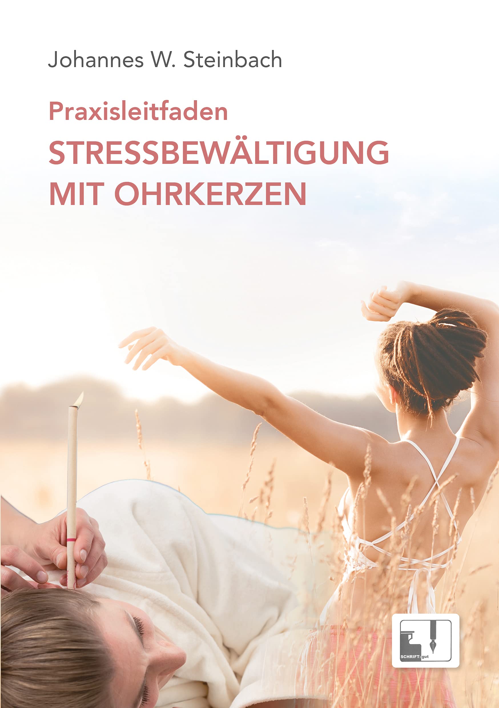 Stressbewältigung mit Ohrkerzen: Praxisleitfaden Health, Nutrition & Fitness