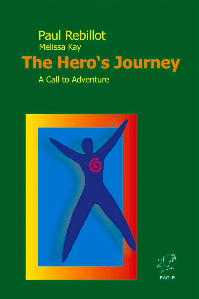 The Hero's Journey: A Call to Adventure; How to Use Crisis and Change to Expand Your Life's Opportunities Religion & Esotericism