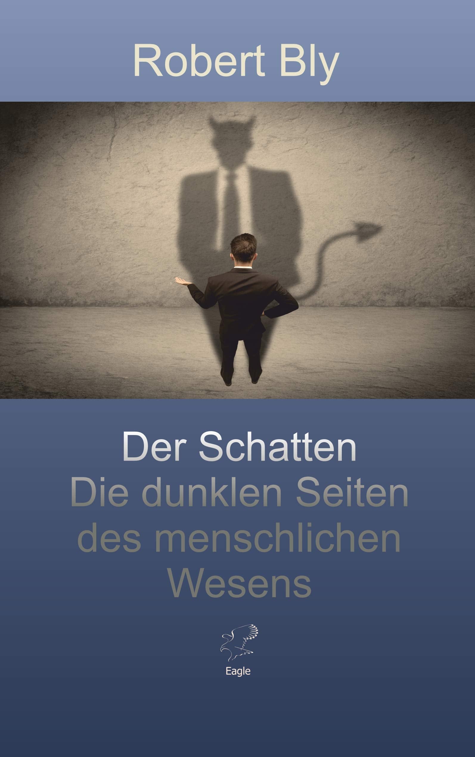Der Schatten.: Die dunklen Seiten des menschlichen Wesens. Psychology