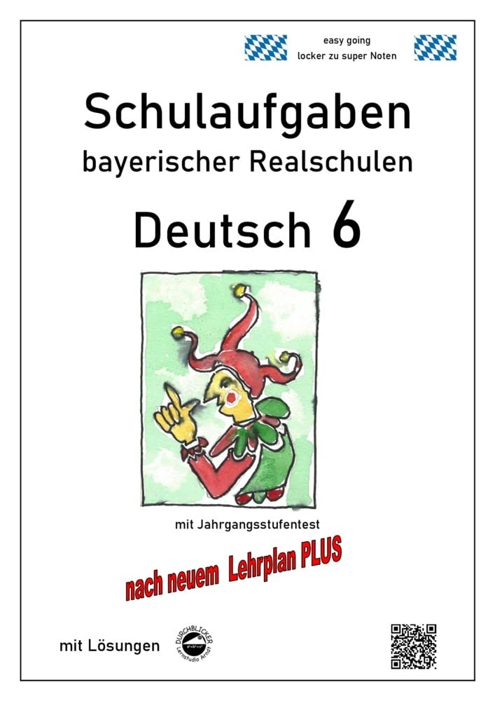 Deutsch 6, Schulaufgaben bayerischer Realschulen mit Lösungen nach LehrplanPLUS Study Guides