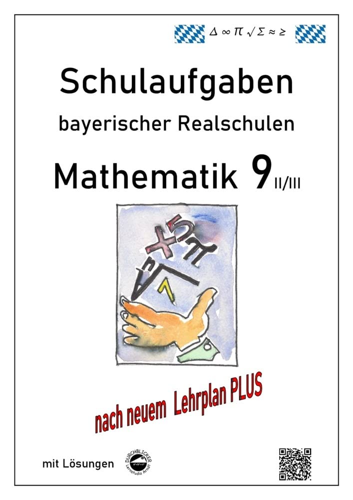 Mathematik 9 II/II - Schulaufgaben (LehrplanPLUS) bayerischer Realschulen - mit Lösungen Study Guides