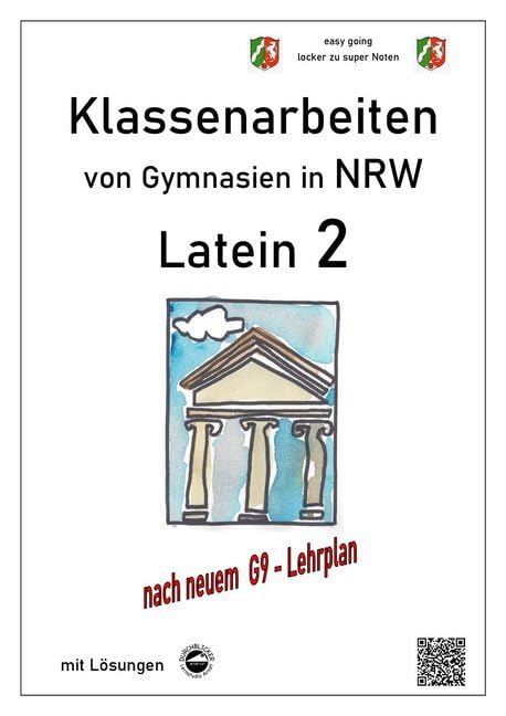Latein 2, Klassenarbeiten von Gymnasien in NRW mit Lösungen nach Lehrplan G9 Foreign Languages ​​& Dictionaries