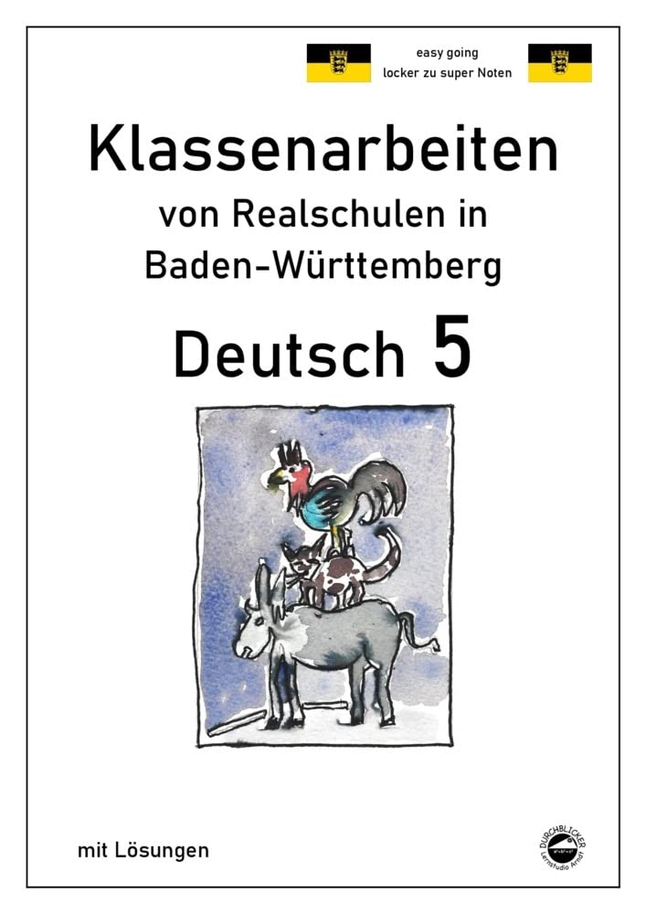 Deutsch 5, Klassenarbeiten von Realschulen aus Baden-Württemberg mit Lösungen Foreign Languages ​​& Dictionaries