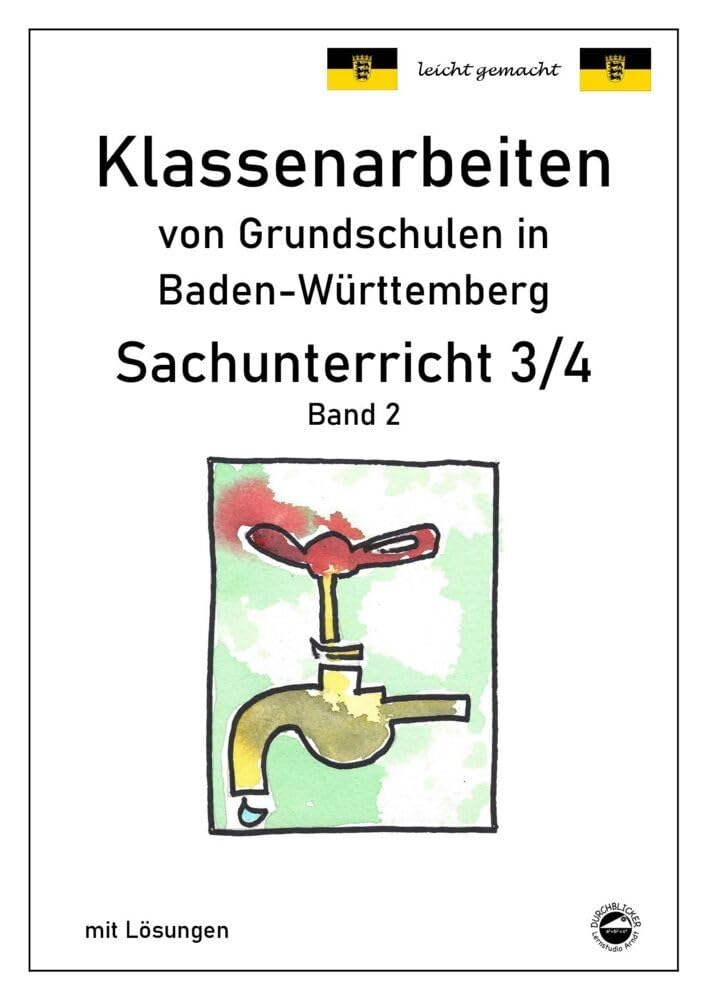 Klassenarbeiten von Grundschulen in Baden-Württemberg Sachunterricht 3/4 mit ausführlichen Lösungen nach Bildungsplan 2016. Bd.1 book