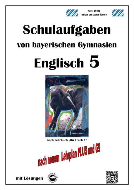 Englisch 5 (On Track 1) Schulaufgaben von bayerischen Gymnasien mit Lösungen nach LehrplanPlus / G9 Foreign Languages ​​& Dictionaries