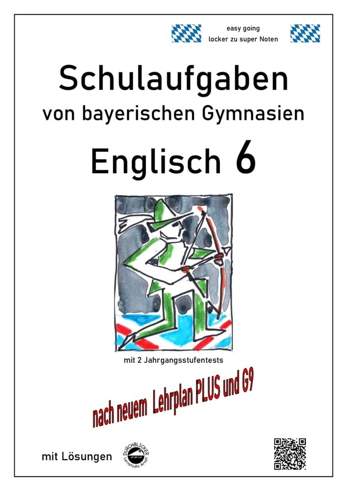 Englisch 6 (Green Line 2), Schulaufgaben von bayerischen Gymnasien mit Lösungen nach LehrplanPlus und G9: Mit 2 Jahrgangsstufentests Foreign Languages ​​& Dictionaries