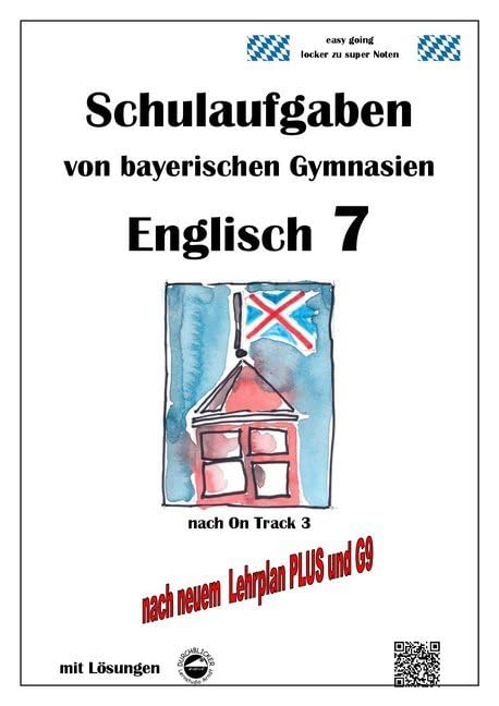 Englisch 7 (On Track 3) Schulaufgaben von bayerischen Gymnasien mit Lösungen nach LehrplanPlus und G9 book