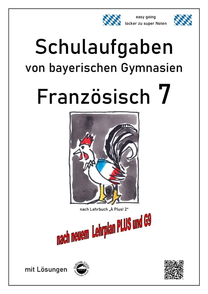 Französisch 7 (nach À Plus! 2) Schulaufgaben von bayerischen Gymnasien mit Lösungen G9 / LehrplanPLUS Foreign Languages ​​& Dictionaries