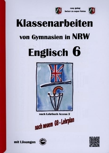 Englisch 6 (English G Access 2), Klassenarbeiten von Gymnasien in NRW mit Lösungen nach G9 Foreign Languages ​​& Dictionaries