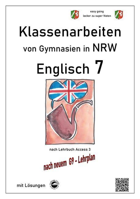 Englisch 7 (English G Access 3), Klassenarbeiten von Gymnasien in NRW mit Lösungen nach G9 book