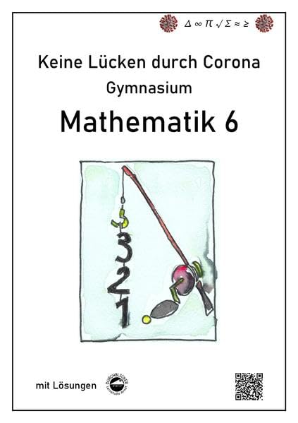 Keine Lücken durch Corona - Mathematik 6: Mit Lösungen Study Guides