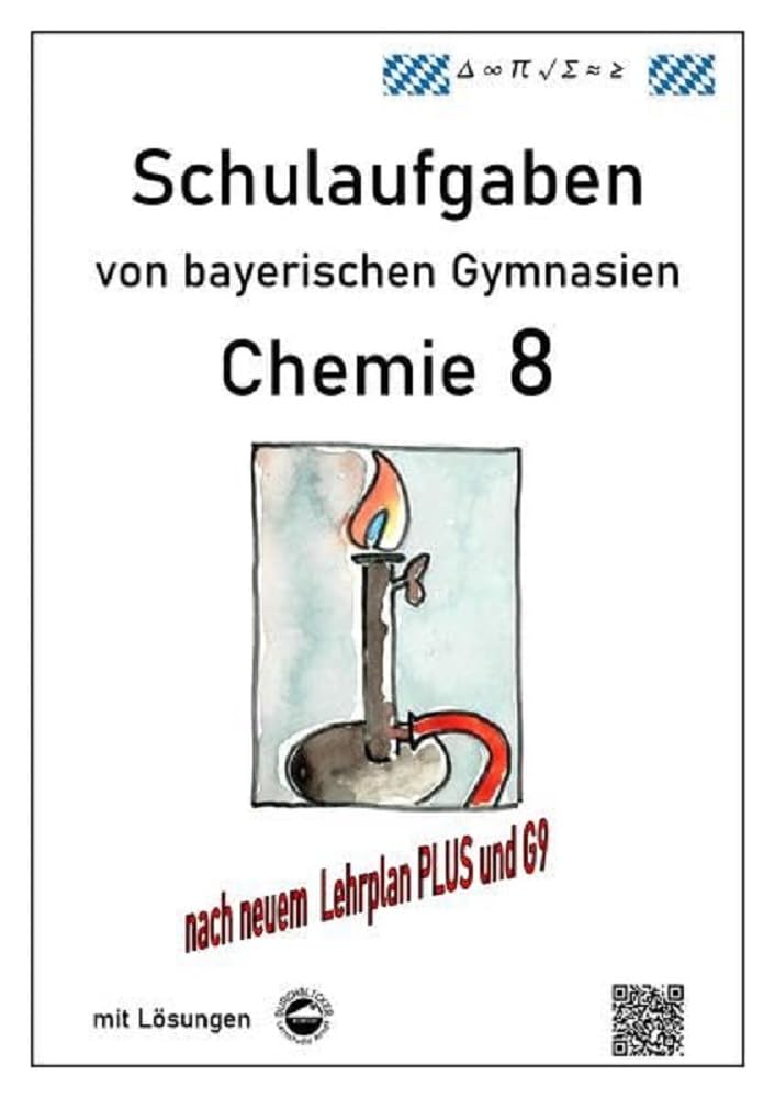 Chemie 8, Schulaufgaben (G9, LehrplanPLUS) von bayerischen Gymnasien mit Lösungen Study Guides