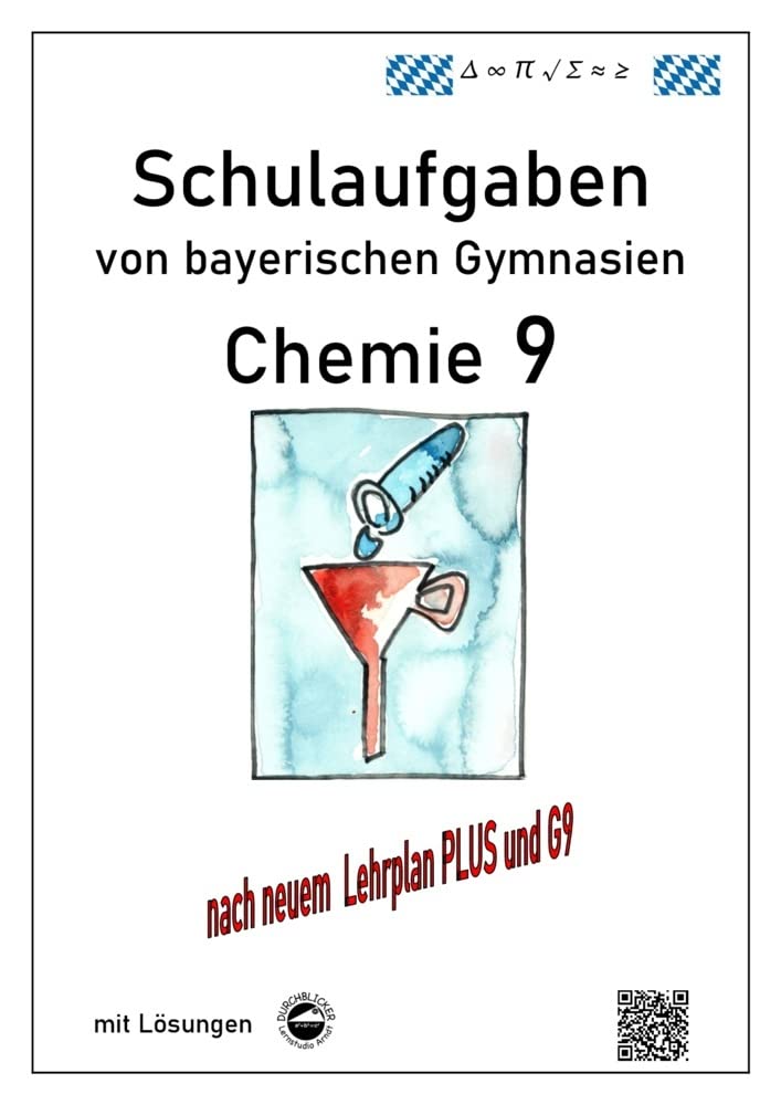 Chemie 9, Schulaufgaben (G9, LehrplanPLUS) von bayerischen Gymnasien mit Lösungen, Klasse 9 Study Guides