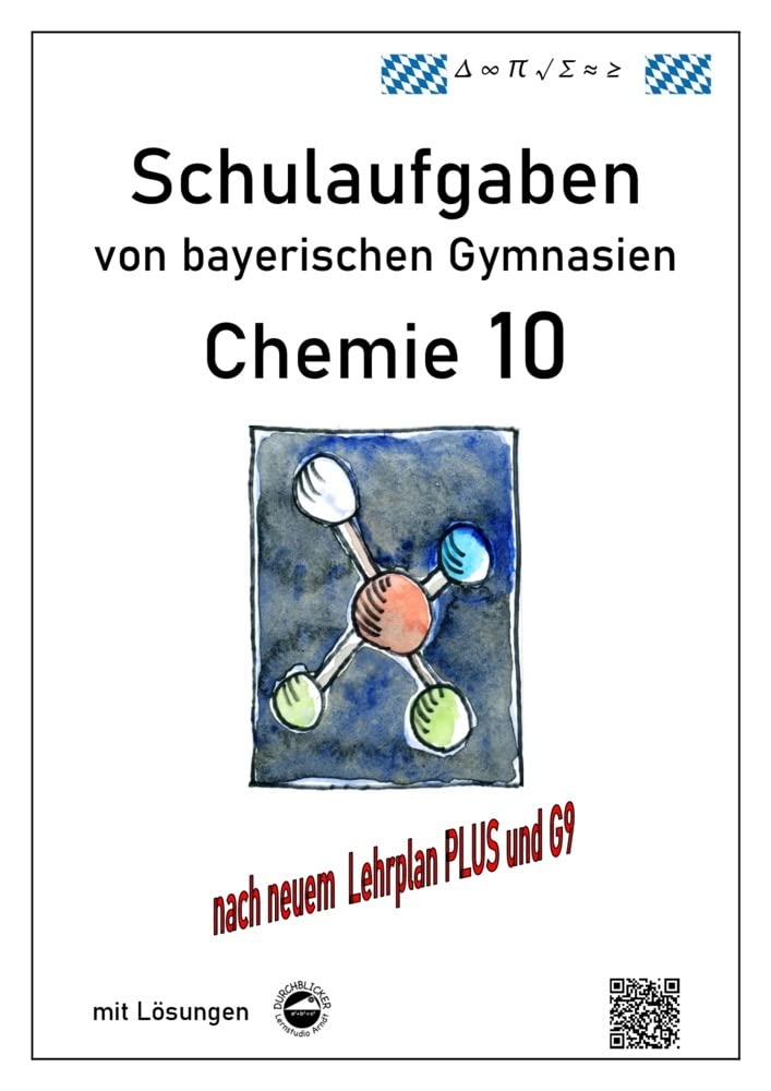 Chemie 10, (G9 und LehrplanPLUS) Schulaufgaben von bayerischen Gymnasien mit Lösungen Study Guides