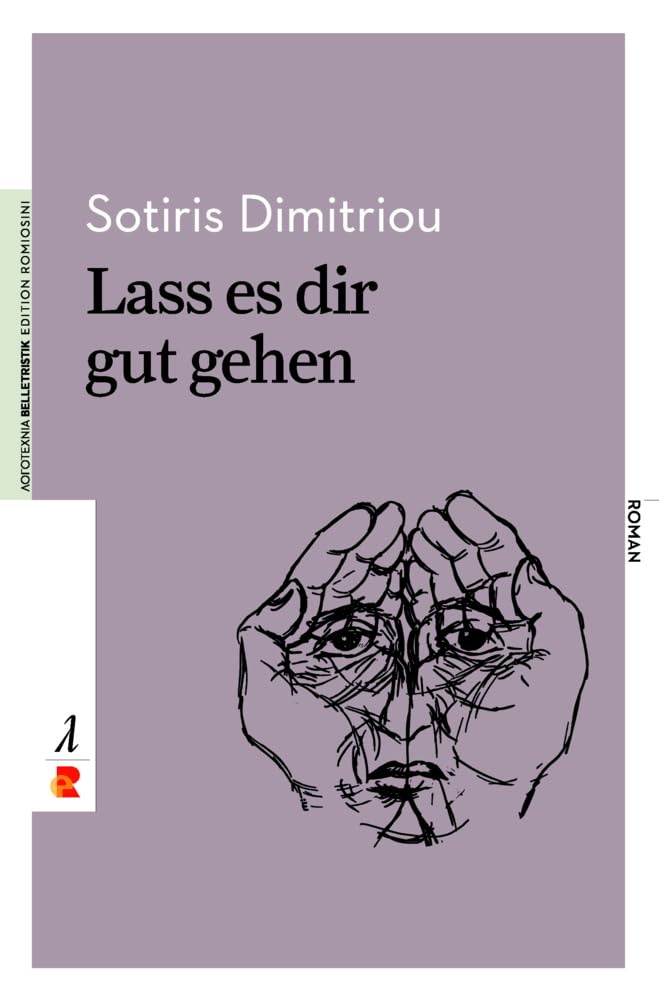 Lass es dir gut gehen: Edition Romiosini/Belletristik (Belletristik: Prosa) Contemporary literature