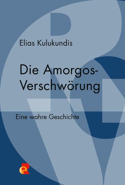Die Amorgos-Verschwörung: Edition Romiosini/Belletristik Contemporary literature