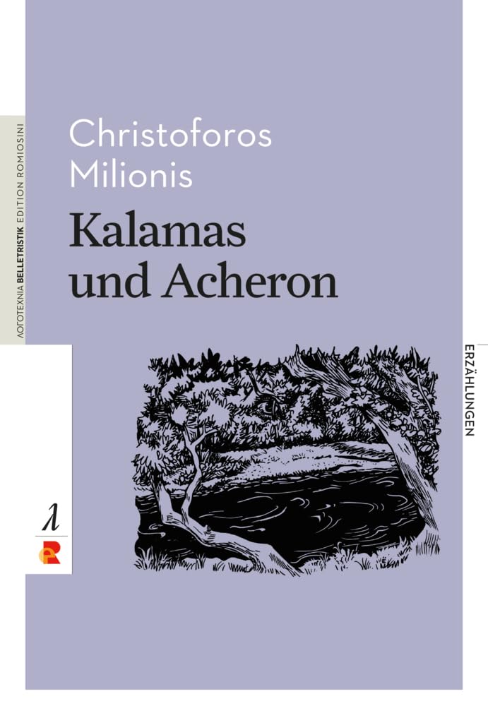 Kalamas und Acheron: Edition Romiosini/Belletristik (Belletristik: Prosa) Contemporary literature