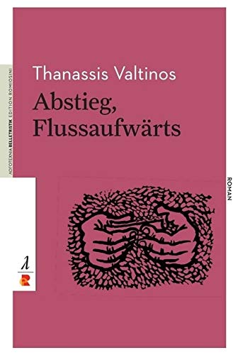 Abstieg, Flussaufwärts: Ausgewählte Prosa. Edition Romiosini/Belletristik book