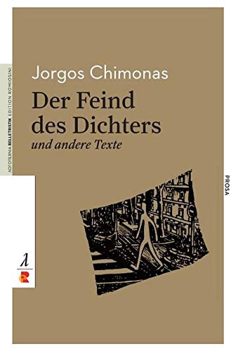 Der Feind des Dichters und andere Texte: Ausgewählte Prosa. Edition Romiosini/Belletristik (Belletristik: Prosa) Contemporary literature