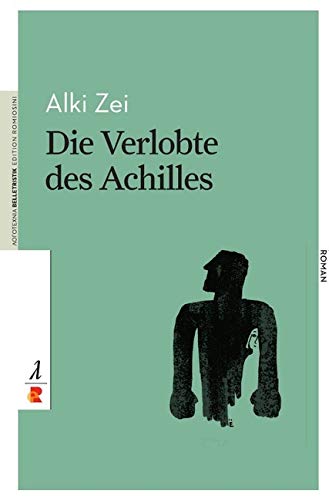 Die Verlobte des Achilles: Edition Romiosini/Belletristik (Belletristik: Prosa) Contemporary literature