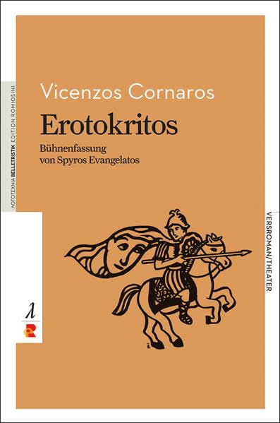 Erotokritos: (Bühnenfassung von Spyros Evangelatos) Edition Romiosini/Belletristik (Belletristik: Lyrik) Classics